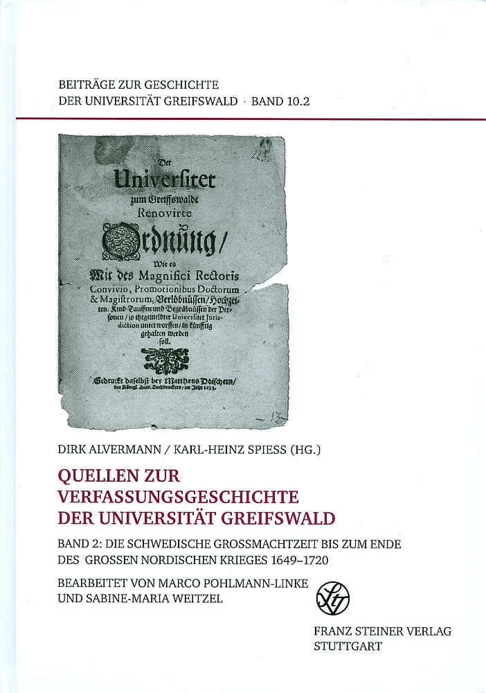 Quellen zur Verfassungsgeschichte der Universität Greifswald 2: Die schwedische Großmachtzeit bis zum Ende des Großen Nordischen Krieges 1649-1720 ... ... zur Geschichte der Universität Greifswald) Education & Training
