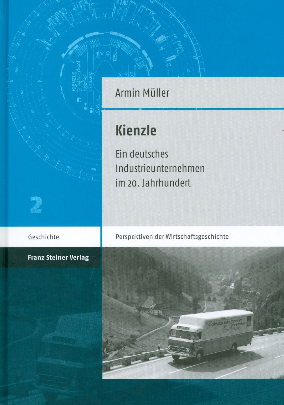 Kienzle: Ein deutsches Industrieunternehmen im 20. Jahrhundert (Perspektiven der Wirtschaftsgeschichte, Band 2) Business, Finance & Career