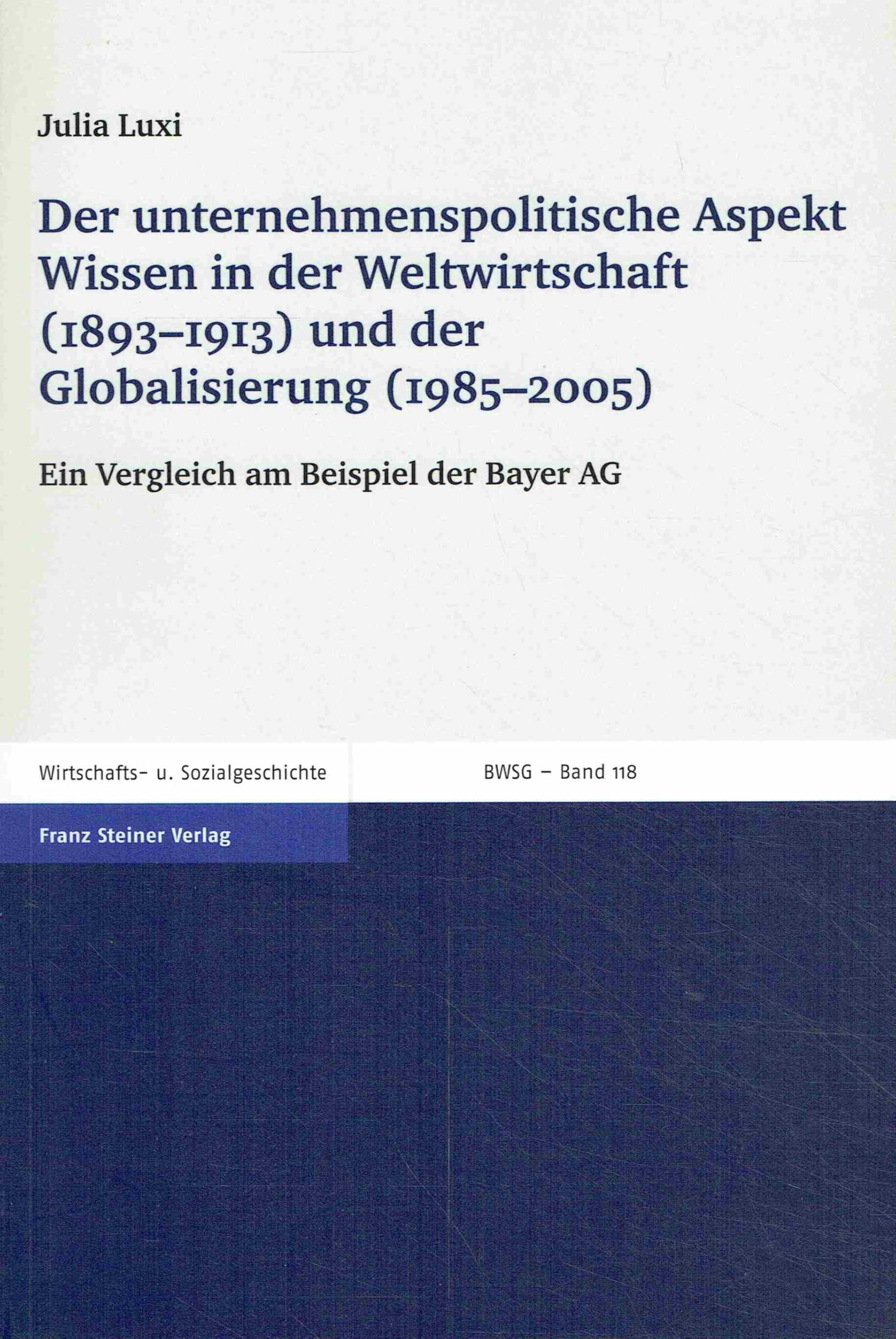 Der unternehmenspolitische Aspekt Wissen in der Weltwirtschaft (1893–1913) und der Globalisierung (1985–2005) Business, Finance & Career