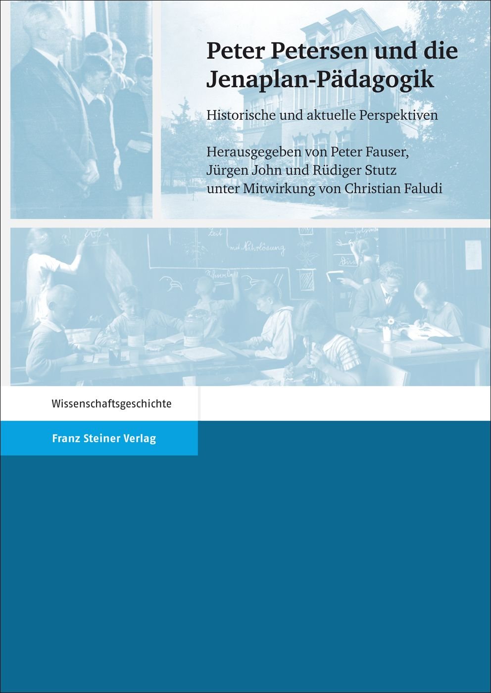 Peter Petersen und die Jenaplan-Pädagogik: Historische und aktuelle Perspektiven Education & Training