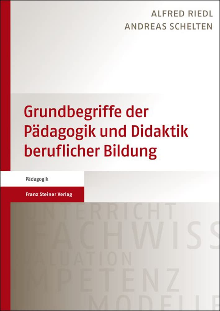 Grundbegriffe der Pädagogik und Didaktik beruflicher Bildung Education & Training