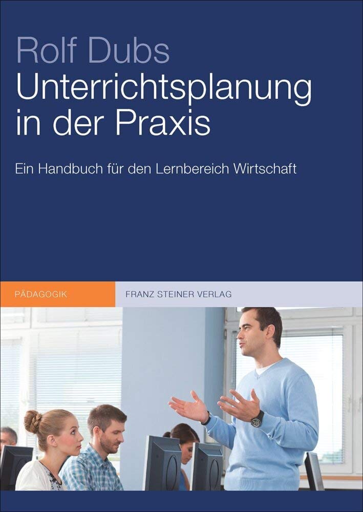 Unterrichtsplanung in der Praxis: Ein Handbuch für den Lernbereich Wirtschaft Business, Finance & Career