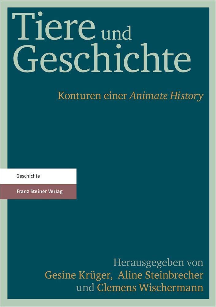 Tiere und Geschichte: Konturen einer "Animate History" Social Sciences