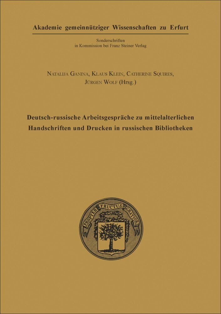 Deutsch-russische Arbeitsgespräche zu mittelalterlichen Handschriften und Drucken in russischen Bibliotheken: (Deutsch-russische Forschungen zur Buchgeschichte, Band 2) Historical Fiction