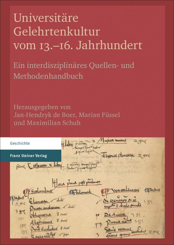 Universitäre Gelehrtenkultur vom 13.–16. Jahrhundert: Ein interdisziplinäres Quellen- und Methodenhandbuch Business & Technology