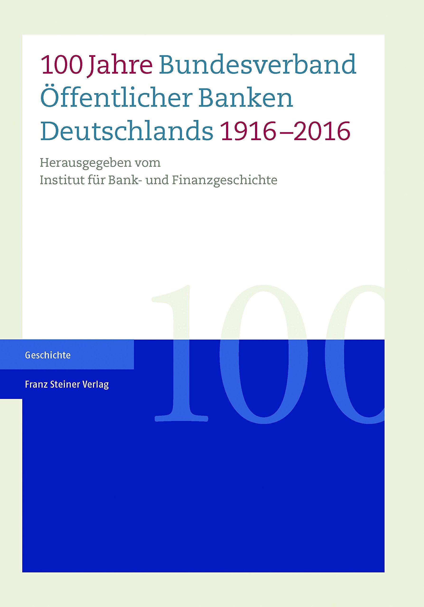 100 Jahre Bundesverband Öffentlicher Banken Deutschlands 1916–2016 Business, Finance & Career