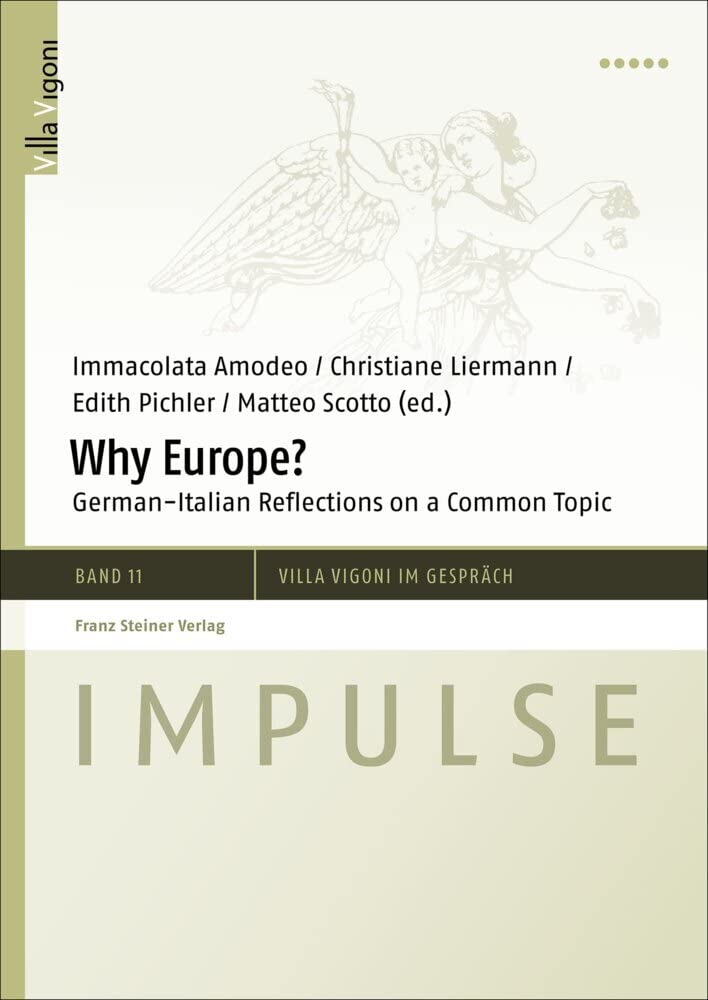 Why Europe?: German-Italian Reflections on a Common Topic (Impulse – Villa Vigoni im Gespräch) Law