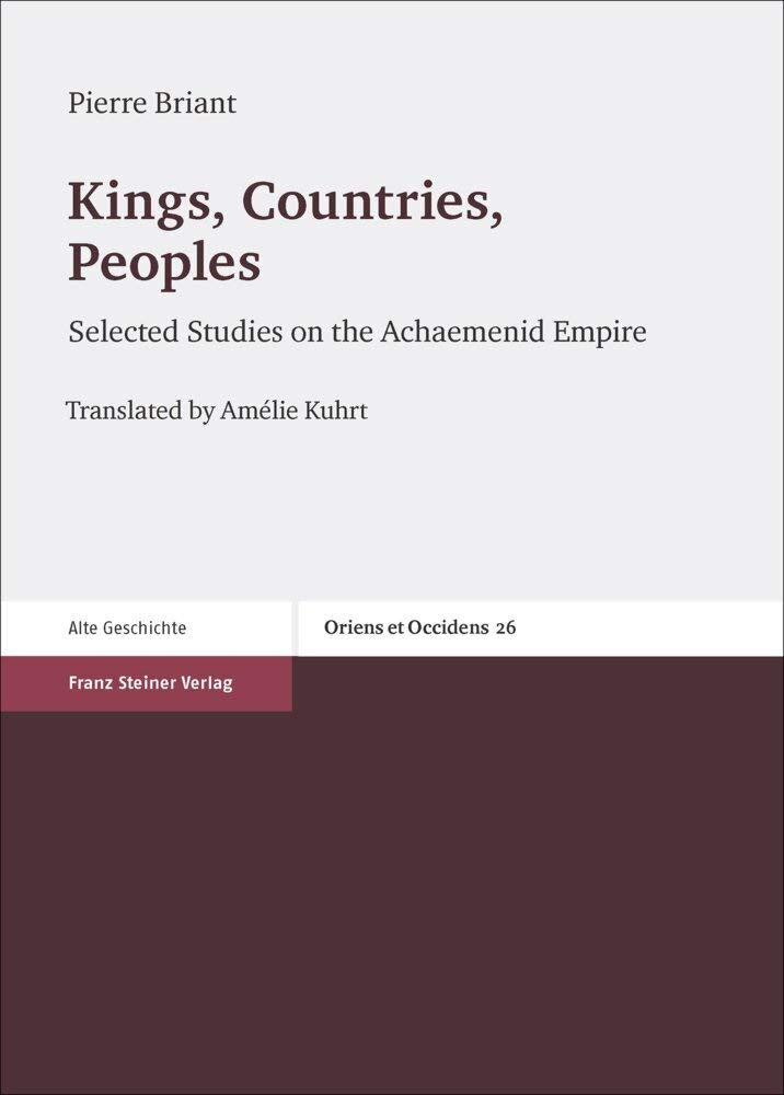 Kings, Countries, Peoples: Selected Studies on the Achaemenid Empire (Oriens et Occiens) Film, Art & Culture