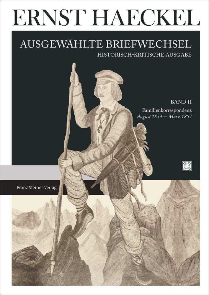 Ernst Haeckel: Ausgewählte Briefwechsel. Historisch-kritische Ausgabe. Bd. 2: Familienkorrespondenz. August 1854 bis März 1857 Business & Technology