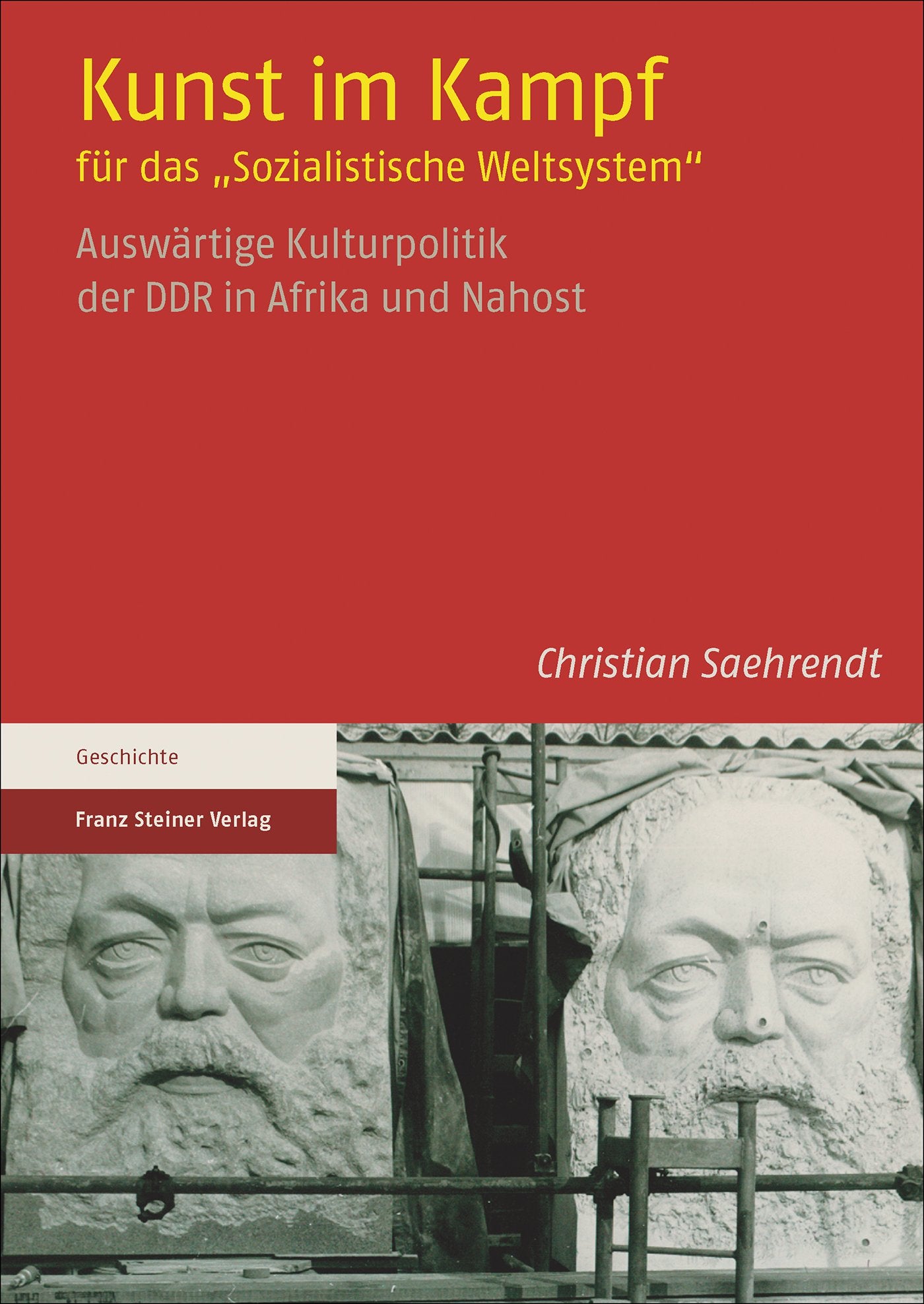 Kunst im Kampf für das "Sozialistische Weltsystem" German history