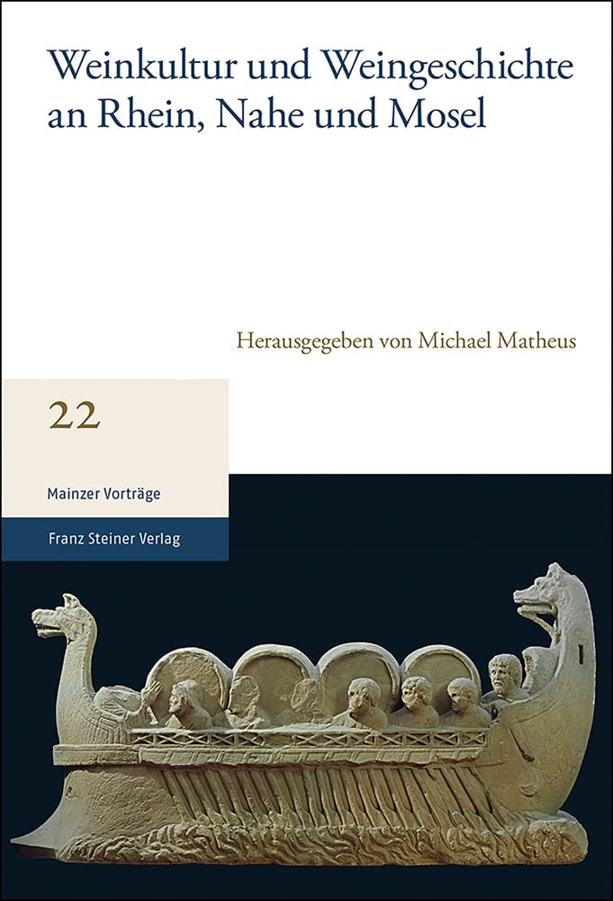 Weinkultur und Weingeschichte an Rhein, Nahe und Mosel (Mainzer Vorträge) Natural Sciences