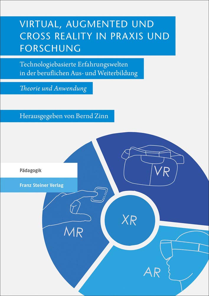 Virtual, Augmented und Cross Reality in Praxis und Forschung: Technologiebasierte Erfahrungswelten in der beruflichen Aus- und Weiterbildung – Theorie und Anwendung Study Guides