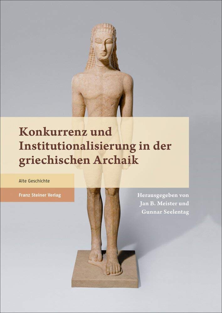 Konkurrenz und Institutionalisierung in der griechischen Archaik Natural Sciences