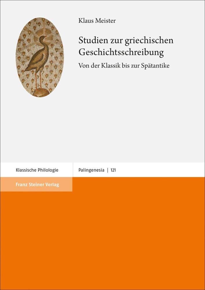 Studien zur griechischen Geschichtsschreibung: Von der Klassik bis zur Spätantike (Palingenesia) Historical Fiction