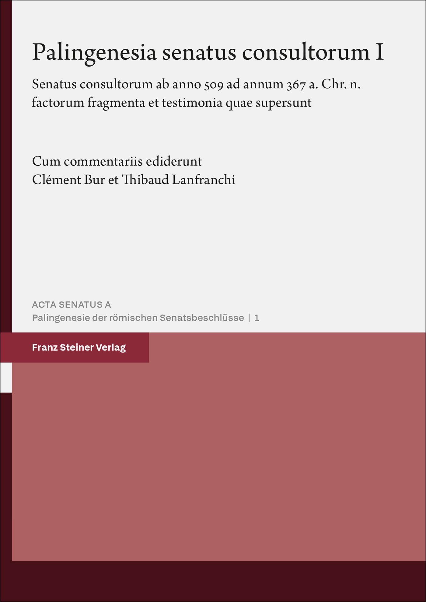 Palingenesia senatus consultorum. Vol. 1 Politics & History