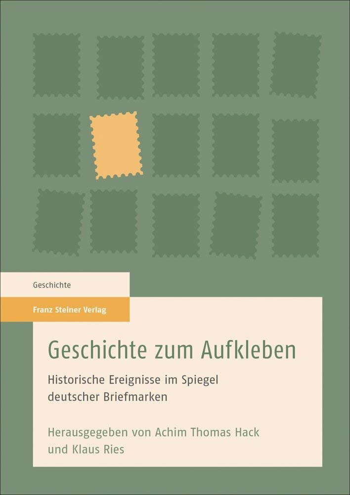 Geschichte zum Aufkleben: Historische Ereignisse im Spiegel deutscher Briefmarken German history