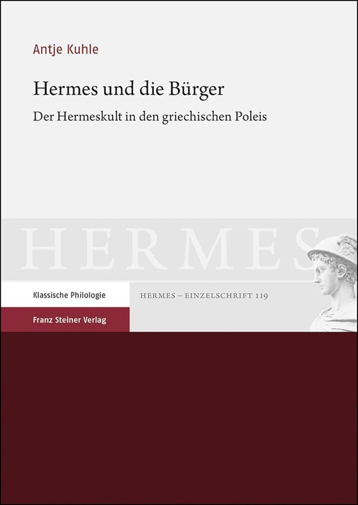 Hermes und die Bürger: Der Hermeskult in den griechischen Poleis (Hermes-Einzelschriften) Natural Sciences
