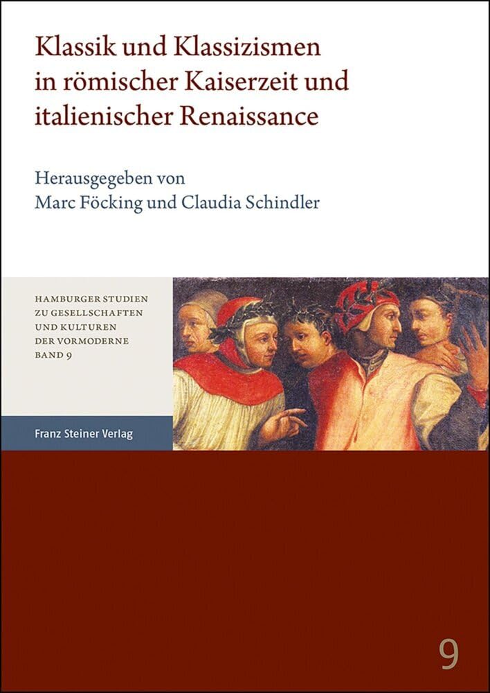 Klassik und Klassizismen in römischer Kaiserzeit und italienischer Renaissance (Hamburger Studien zu Gesellschaften und Kulturen der Vormoderne) Poetry