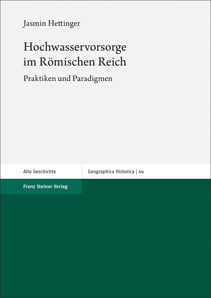 Hochwasservorsorge im Römischen Reich: Praktiken und Paradigmen (Geographica Historica) Social Sciences