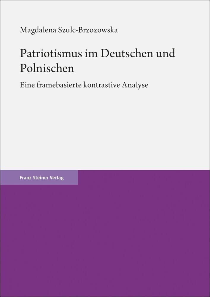 Patriotismus im Deutschen und Polnischen: Eine framebasierte kontrastive Analyse Social Sciences