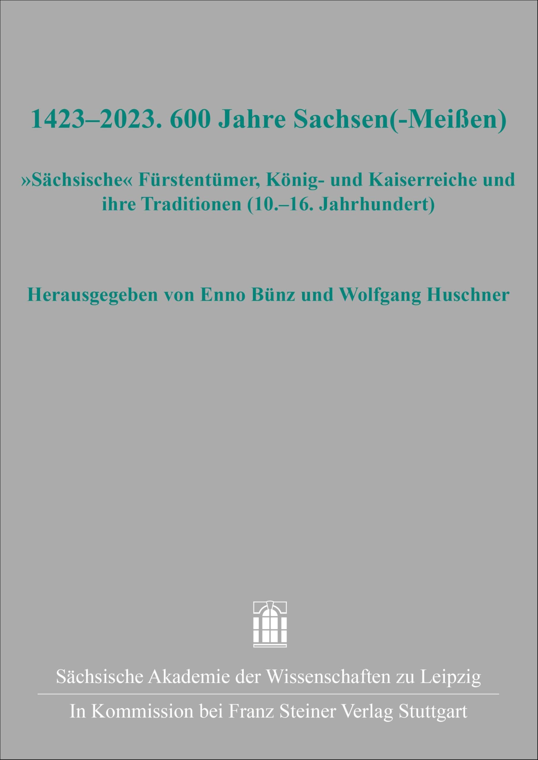1423-2023. 600 Jahre Sachsen(-Meißen) Politics & History