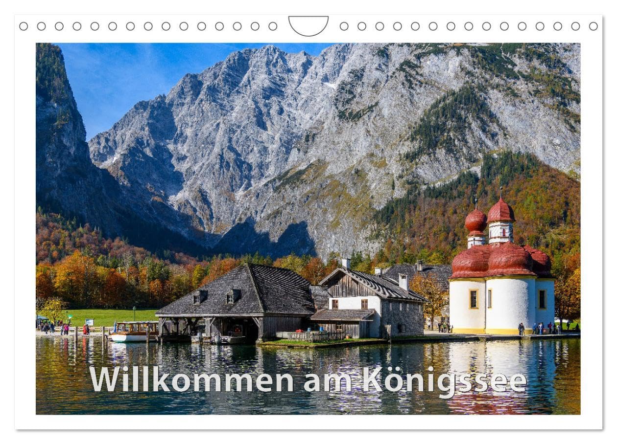 Willkommen am Königssee (Wandkalender 2026 DIN A4 quer), CALVENDO Monatskalender: So empfängt der weltberühmte Gebirgssee seine Besucher: herrliche ... Bilder zu jeder Jahreszeit. (CALVENDO Natur) Calendars