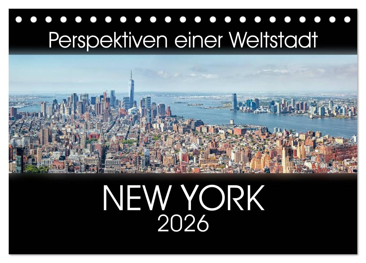 Perspektiven einer Weltstadt - New York (Tischkalender 2026 DIN A5 quer), CALVENDO Monatskalender: Atemberaubende Ansichten der Metropole New York. (CALVENDO Orte) Calendars