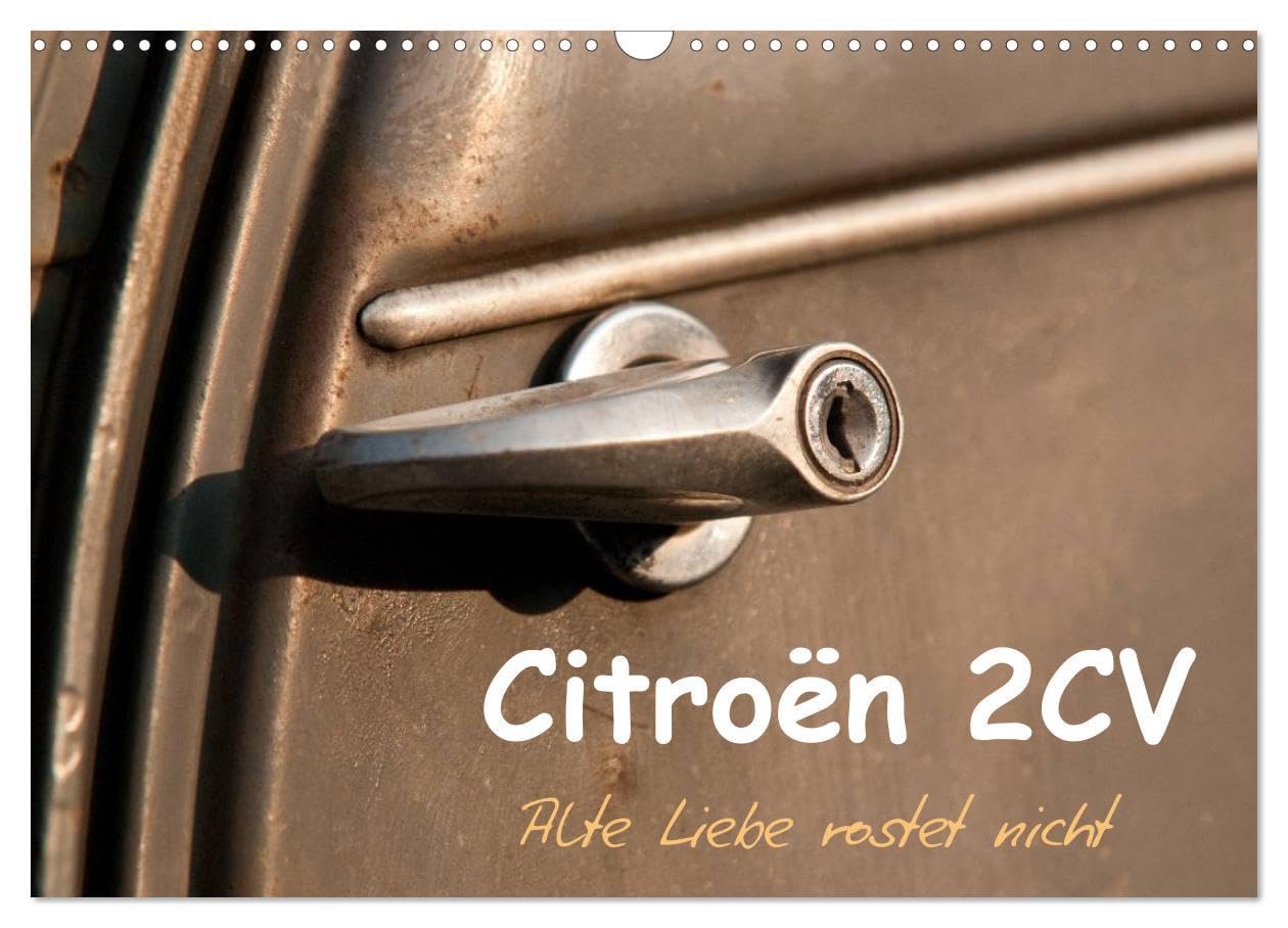 Citroën 2CV Alte Liebe rostet nicht (Wandkalender 2026 DIN A3 quer), CALVENDO Monatskalender: Ein Citroën 2CV Baujahr 1963 in seiner originalen Patina (CALVENDO Technologie) Leisure, Home & Garden