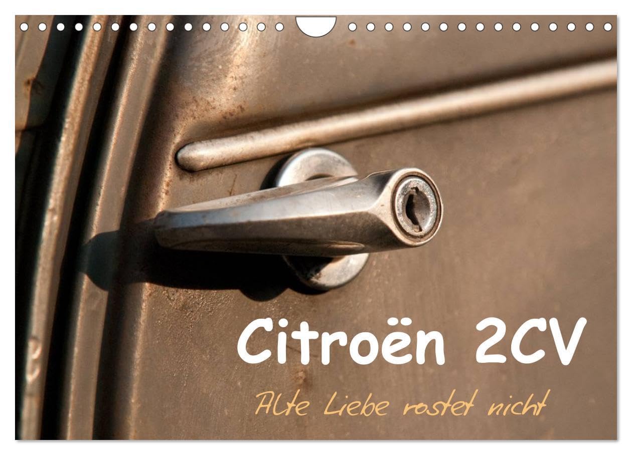 Citroën 2CV Alte Liebe rostet nicht (Wandkalender 2026 DIN A4 quer), CALVENDO Monatskalender: Ein Citroën 2CV Baujahr 1963 in seiner originalen Patina (CALVENDO Technologie) Leisure, Home & Garden