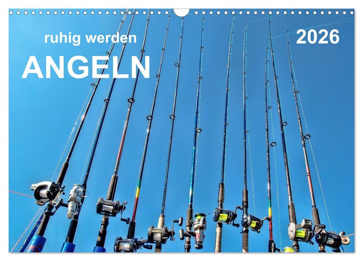 Ruhig werden - Angeln (Wandkalender 2026 DIN A3 quer), CALVENDO Monatskalender: Unberührte Natur, Wälder und Wiesen, idyllische Seen, Meere und Kanäle ... in vollen Zügen zu genießen. (CALVENDO Sport) Film, Art & Culture