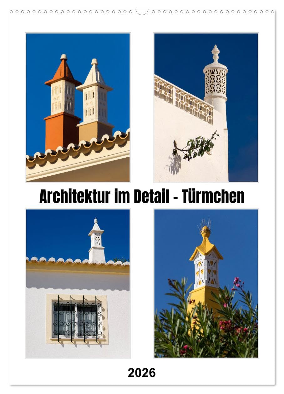 Architektur im Detail - Türmchen (Wandkalender 2026 DIN A2 hoch), CALVENDO Monatskalender Calendars