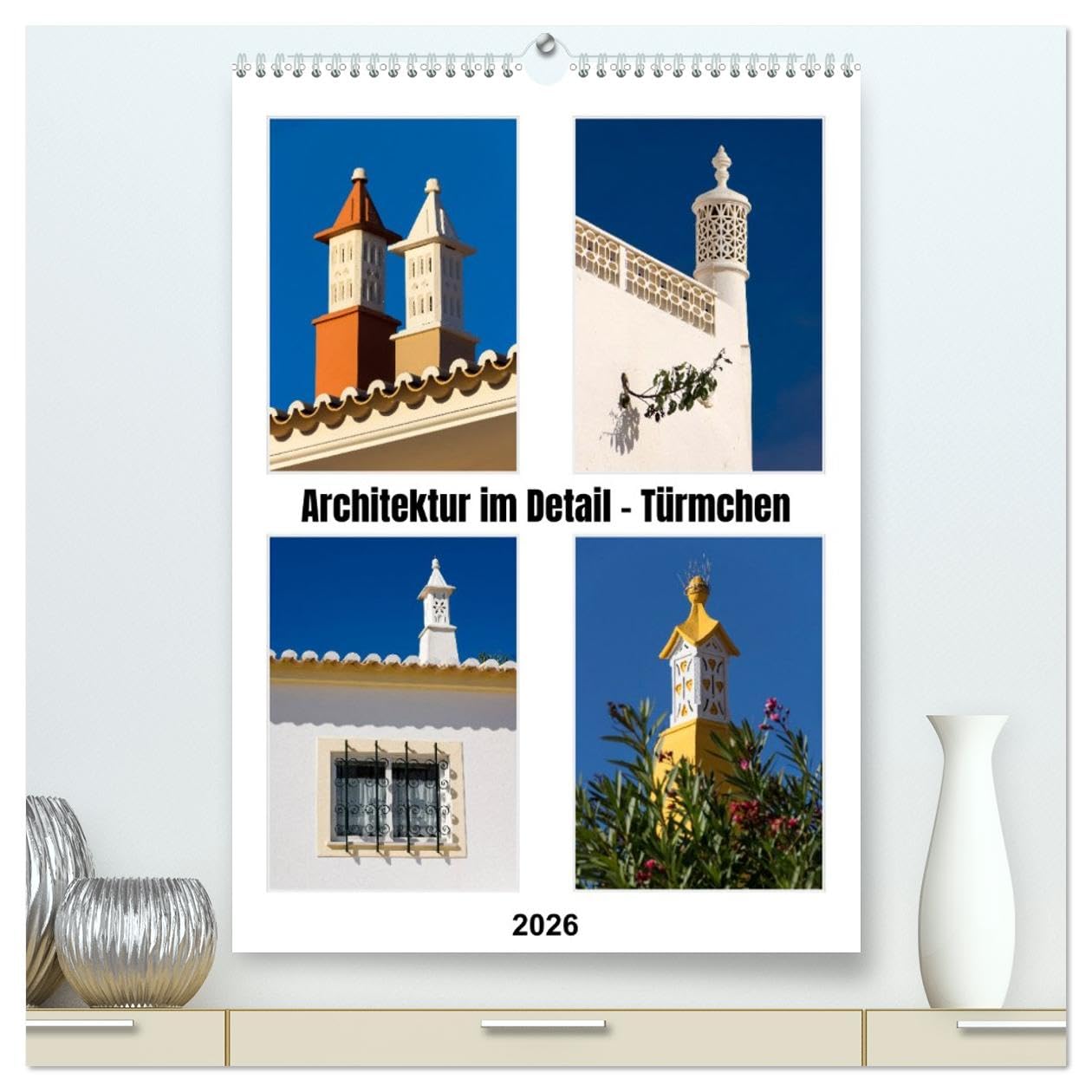 Architektur im Detail - Türmchen (hochwertiger Premium Wandkalender 2026 DIN A2 hoch), Kunstdruck in Hochglanz Calendars