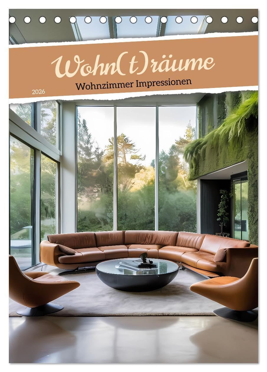 Wohn(t)räume - Wohnzimmer Impressionen (Tischkalender 2026 DIN A5 hoch), CALVENDO Monatskalender: Der Kalender zeigt außergewöhnliche Wohnzimmer, die ... zum Träumen einladen. (CALVENDO Lifestyle) Film, Art & Culture