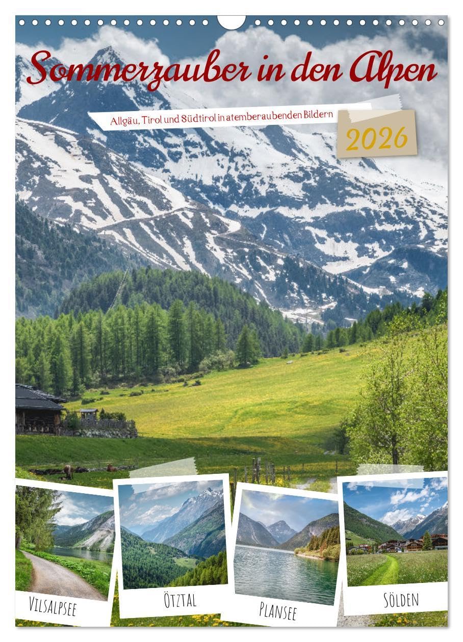 Sommerzauber in den Alpen (Wandkalender 2026 DIN A3 hoch), CALVENDO Monatskalender: Jede Seite dieses Kalenders präsentiert Ihnen blühenden Almwiesen, ... und majestätische Gipfel. (CALVENDO Orte) Photography