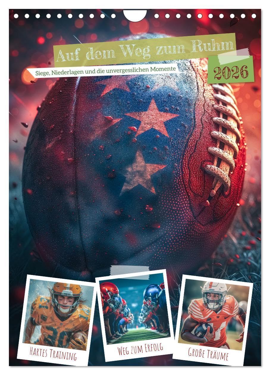 Auf dem Weg zum Ruhm (Wandkalender 2026 DIN A4 hoch), CALVENDO Monatskalender: American Football ist ein intensiver und körperbetonter Teamsport, der ... Staaten populär ist. (CALVENDO Sport) Film, Art & Culture