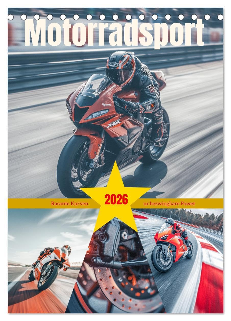 Motorradsport (Tischkalender 2026 DIN A5 hoch), CALVENDO Monatskalender: Die Welt des Motorradsports ist ein Universum voller Adrenalin, Freiheit und grenzenloser Leidenschaft. (CALVENDO Sport) Business & Technology