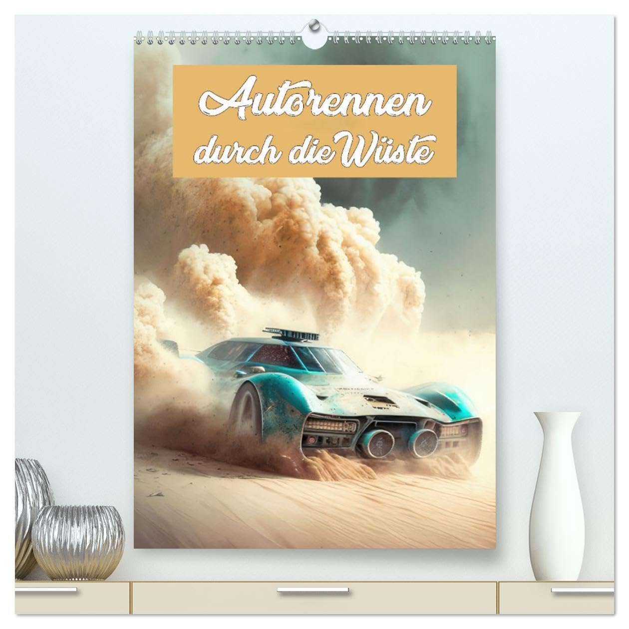 Autorennen durch die Wüste (hochwertiger Premium Wandkalender 2026 DIN A2 hoch), Kunstdruck in Hochglanz Leisure, Home & Garden