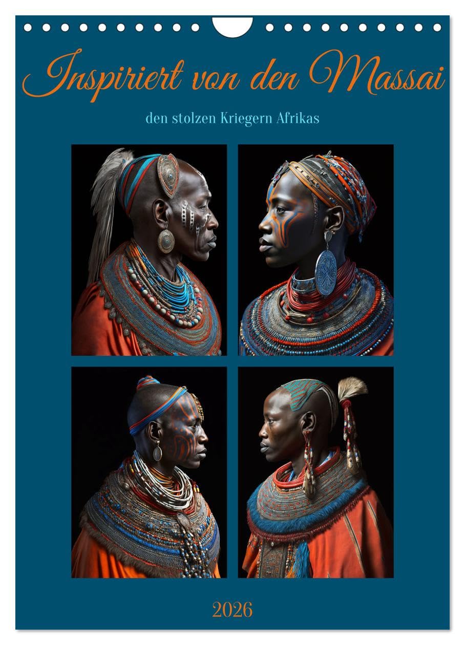 Inspiriert von den Massai, den stolzen Kriegern Afrikas (Wandkalender 2026 DIN A4 hoch), CALVENDO Monatskalender Film, Art & Culture