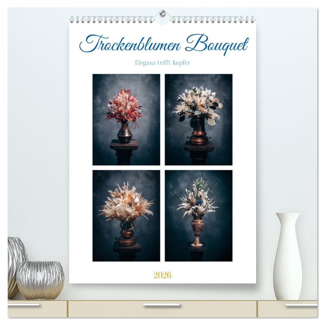 Trockenblumen Bouquet (hochwertiger Premium Wandkalender 2026 DIN A2 hoch), Kunstdruck in Hochglanz Social Sciences