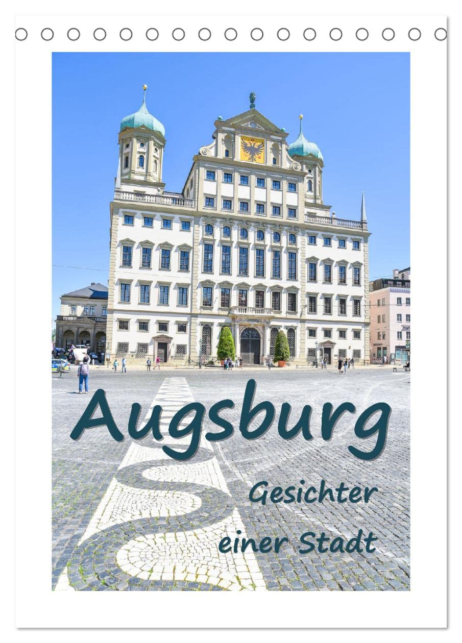 Augsburg - Gesichter einer Stadt (Tischkalender 2026 DIN A5 hoch), CALVENDO Monatskalender Film, Art & Culture