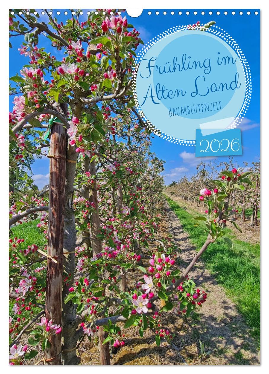 Frühling im Alten Land - Baumblütenzeit (Wandkalender 2026 DIN A3 hoch), CALVENDO Monatskalender Calendars