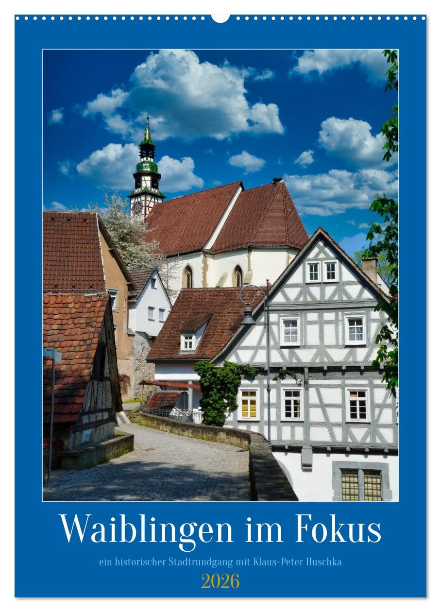 Waiblingen im Fokus (Wandkalender 2026 DIN A2 hoch), CALVENDO Monatskalender Calendars
