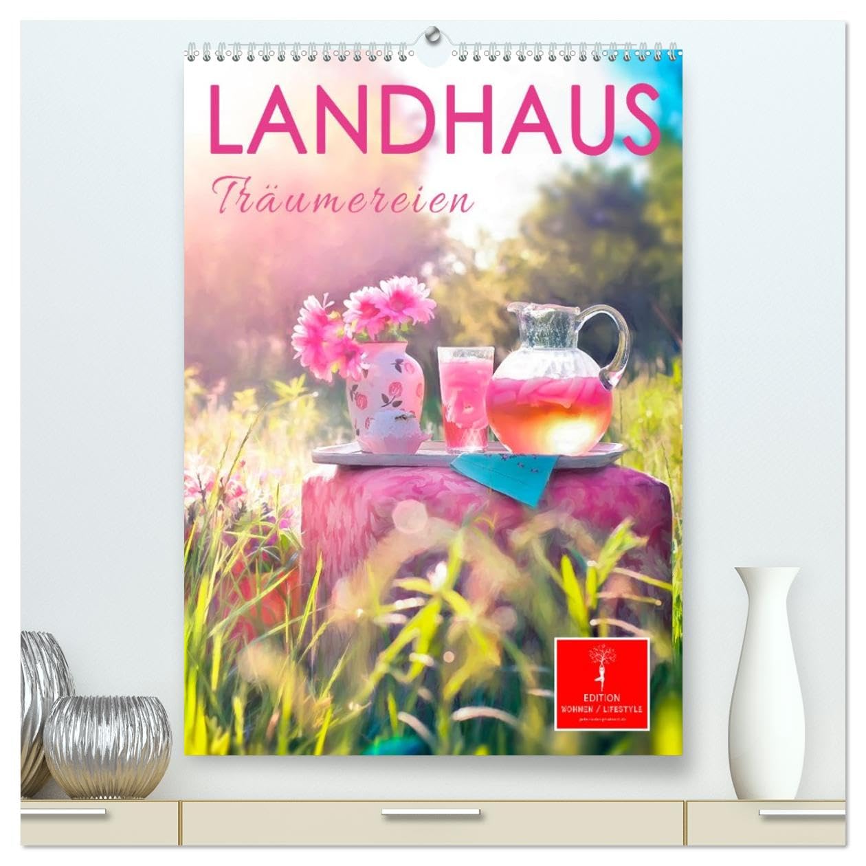 Landhaus Träumereien (hochwertiger Premium Wandkalender 2026 DIN A2 hoch), Kunstdruck in Hochglanz Living & Furnishing