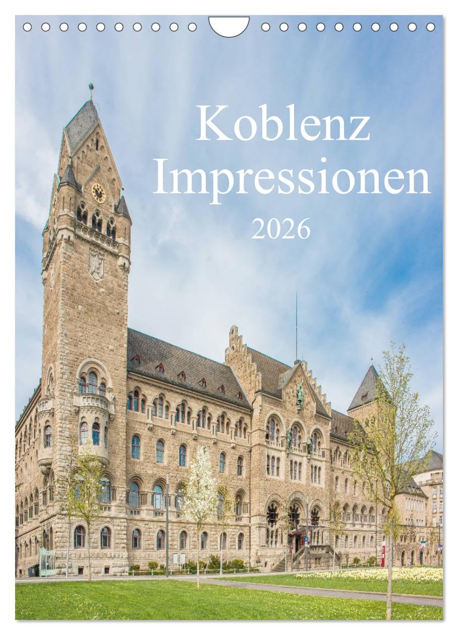 Koblenz Impressionen (Wandkalender 2026 DIN A4 hoch), CALVENDO Monatskalender Leisure, Home & Garden