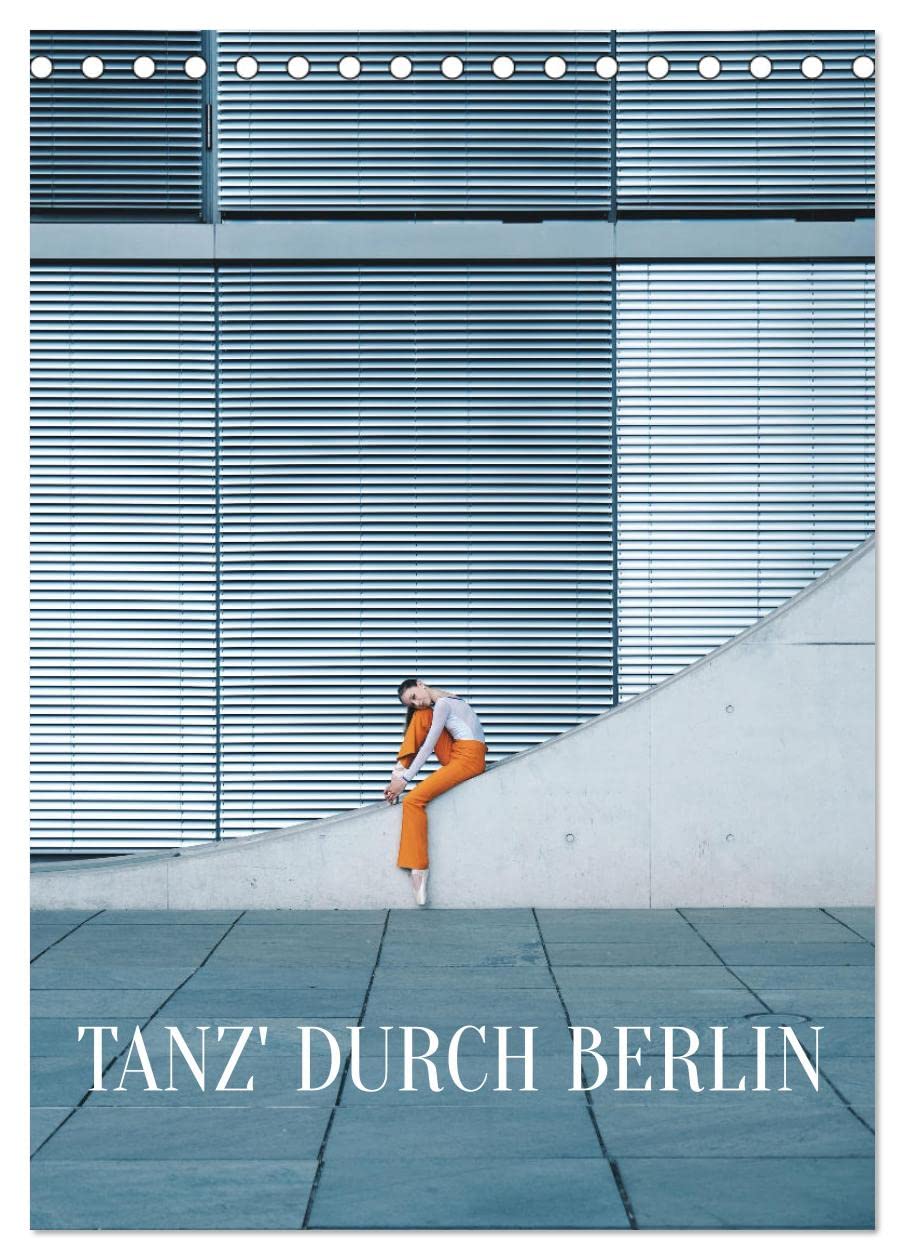 Tanz' durch Berlin (Tischkalender 2026 DIN A5 hoch), CALVENDO Monatskalender Photography