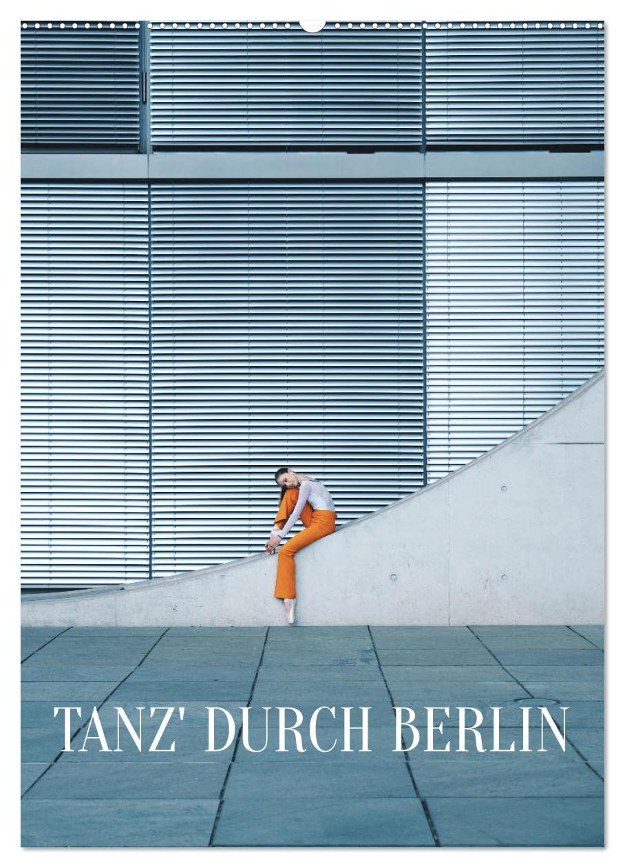 Tanz' durch Berlin (Wandkalender 2026 DIN A2 hoch), CALVENDO Monatskalender Photography