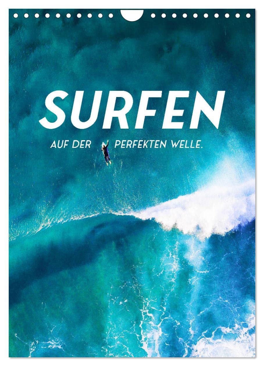 Surfen - Auf der perfekten Welle. (Wandkalender 2026 DIN A4 hoch), CALVENDO Monatskalender Leisure, Home & Garden