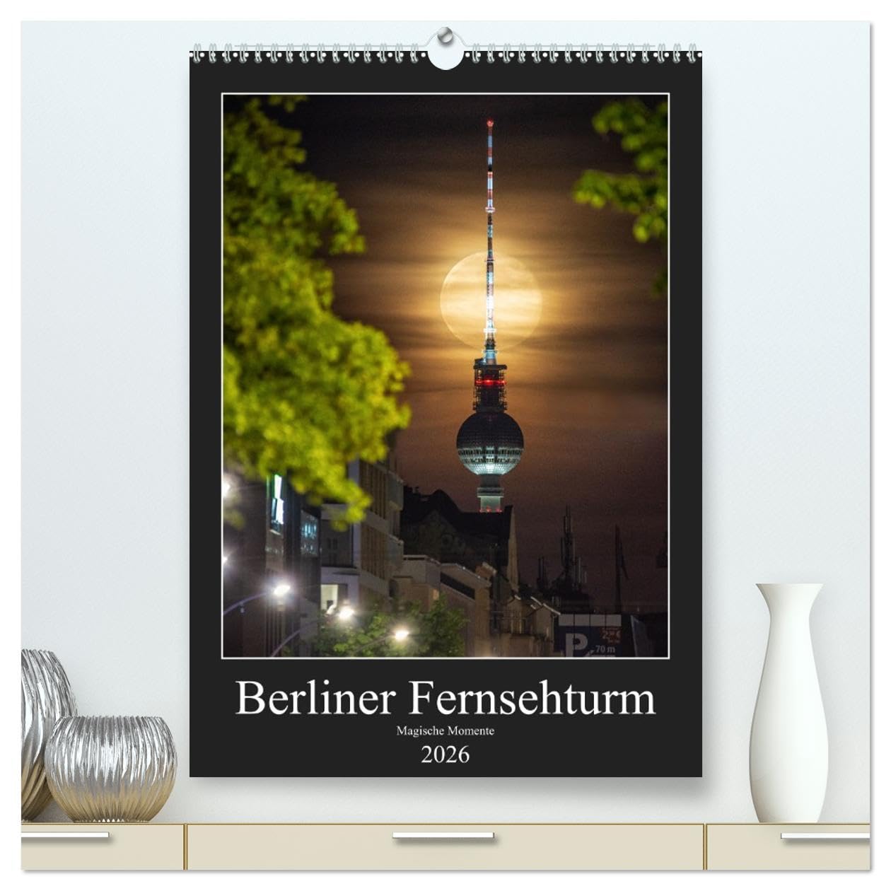 Berliner Fernsehturm - Magische Momente (hochwertiger Premium Wandkalender 2026 DIN A2 hoch), Kunstdruck in Hochglanz Film, Art & Culture
