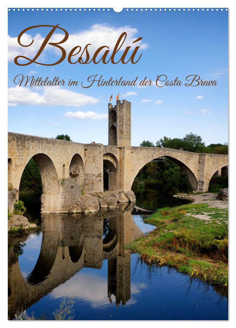 Besalú - Mittelalter im Hinterland der Costa Brava (Wandkalender 2026 DIN A2 hoch), CALVENDO Monatskalender Calendars