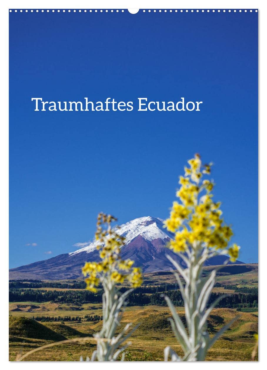 Traumhaftes Ecuador (Wandkalender 2026 DIN A2 hoch), CALVENDO Monatskalender Leisure, Home & Garden